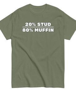 20% Stud 80% Muffin T-shirt