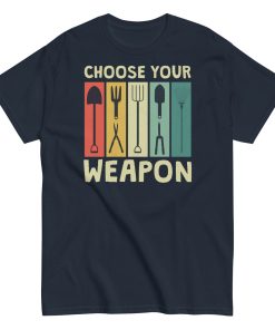 Gardeners T-shirt Choose Your Weapon