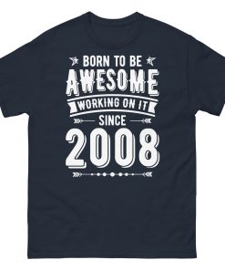2008 T-shirt Born To Be Awesome Since 2008 T Shirt