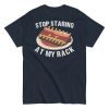 Stop Staring At My Rack BBQ T-shirt