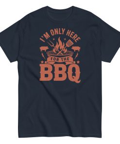 I’m Only Here For The BBQ T-shirt