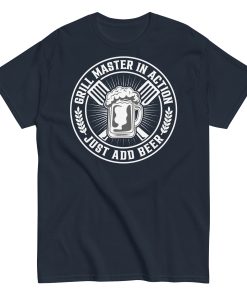 Grillmaster In Action Just Add Beer BBQ T-shirt