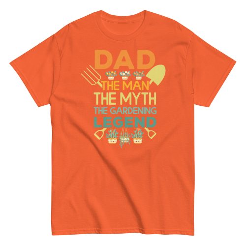 Dad The Man The Myth The Gardening Legend T-shirt