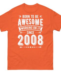 2008 T-shirt Born To Be Awesome Since 2008 T Shirt