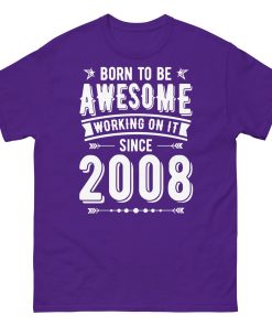 2008 T-shirt Born To Be Awesome Since 2008 T Shirt