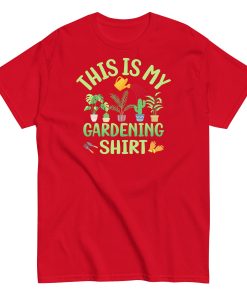 This is My Gardening Shirt Gardening Gift Idea T-shirt