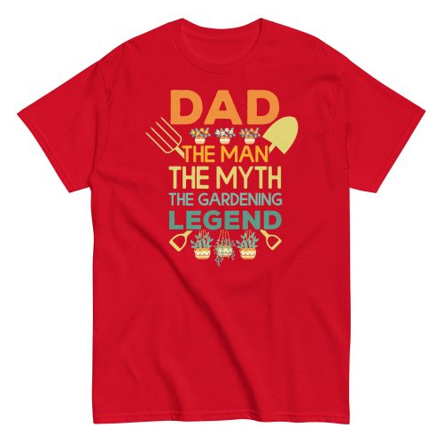 Dad The Man The Myth The Gardening Legend T-shirt