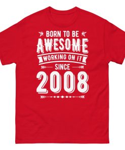 2008 T-shirt Born To Be Awesome Since 2008 T Shirt