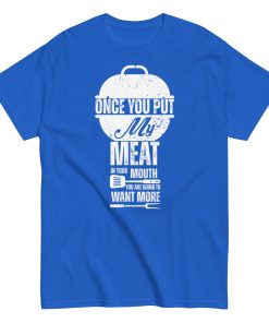 Cheeky BBQ T-Shirt Put My Meat In Your Mouth