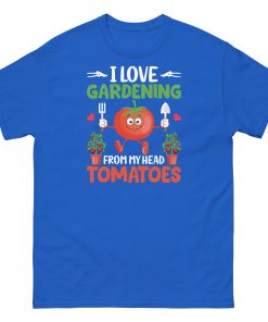 I Love Gardening T-shirt From My Head Tomatoes T-Shirt