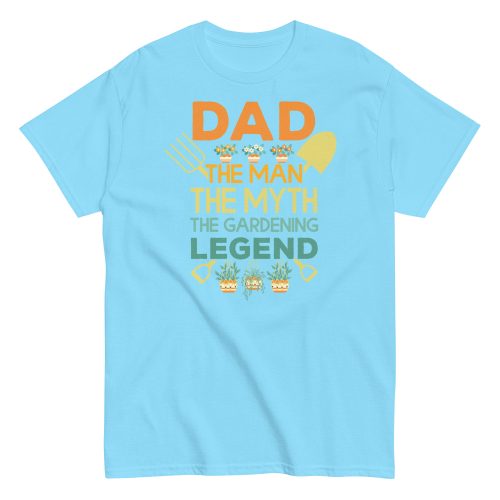 Dad The Man The Myth The Gardening Legend T-shirt