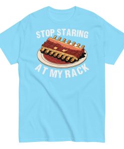 Stop Staring At My Rack BBQ T-shirt
