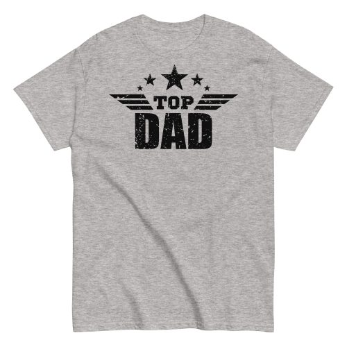 Top Dad T Shirt Fathers Day Dad Birthday T-shirt