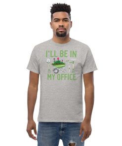 I’ll Be In my Office Gardening T-shirt