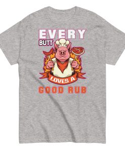 Every Butt Loves A Good Rub Funny BBQ T-shirt