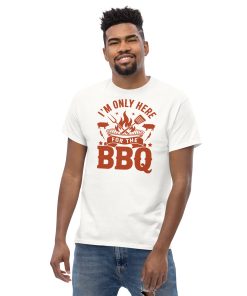 I’m Only Here For The BBQ T-shirt