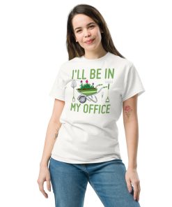 I’ll Be In my Office Gardening T-shirt