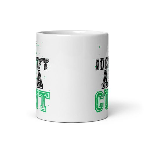 I Identify As A C*NT Mug – Rude Funny Mugs