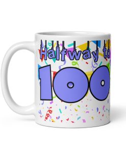 Halfway to 100 - 50th Birthday Mug