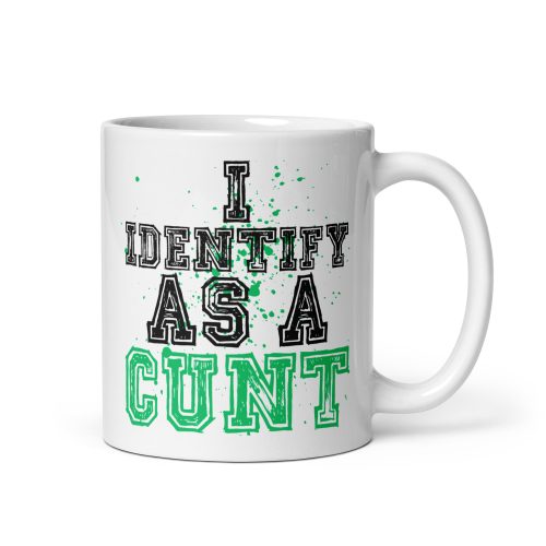 I Identify As A C*NT Mug – Rude Funny Mugs