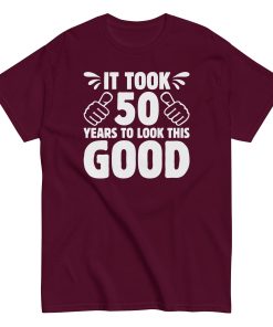 It Took 50 Years To Look This Good 50th Birthday T-shirt