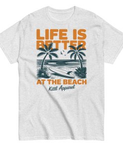 Life Is Better At The Beach Surf T-shirts