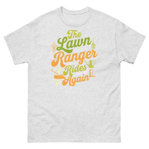 The Lawn Ranger Rides Again Funny Gardening T-shirt