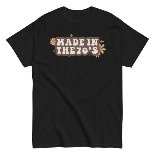 Made In The 70's T-shirt