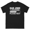 Dad Joke Loading T-ShirtÂ