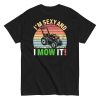 Gardeners Gift T-shirt I’m Sexy And I Mow It Gardening Present