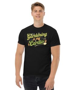 Gardening Is My Cardio Gardeners T-shirts