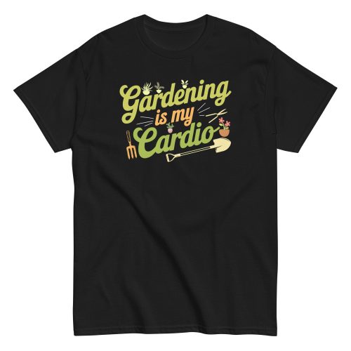 Gardening Is My Cardio Gardeners T-shirts
