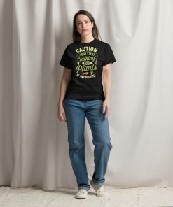 I May Start Talking About Plants Gardeners T-shirts