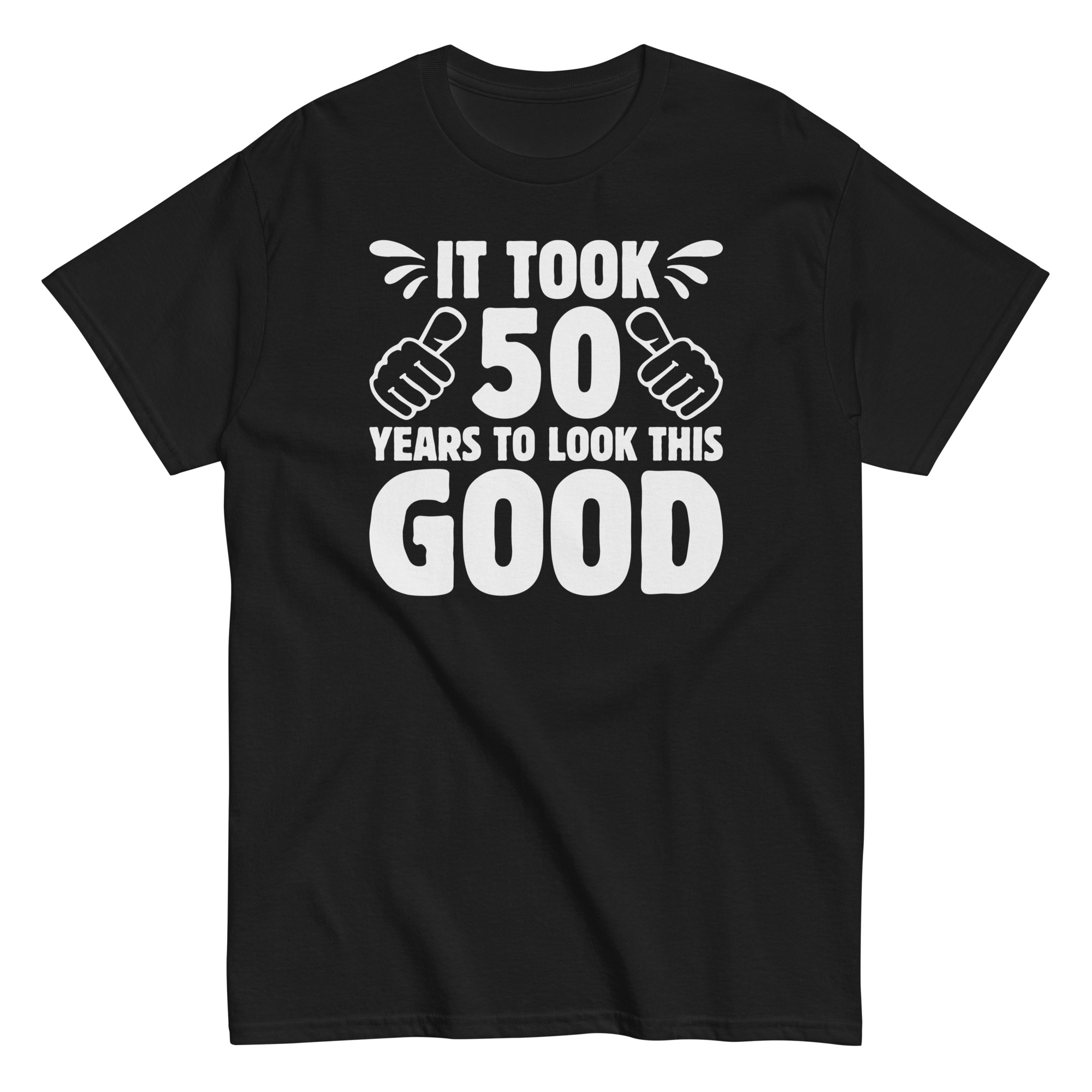 funny 50th birthday t-shirt for men - It Took 50 Years To Look This Good