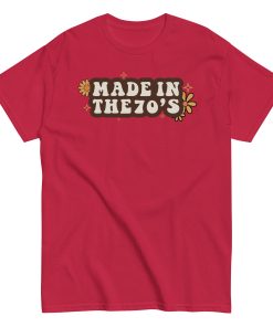 Made In The 70's T-shirt