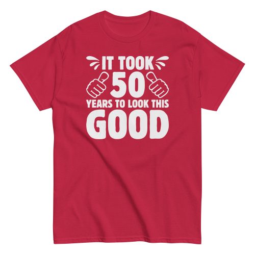 It Took 50 Years To Look This Good 50th Birthday T-shirt