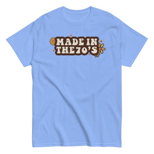 Made In The 70's T-shirt