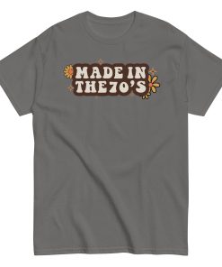 Made In The 70's T-shirt