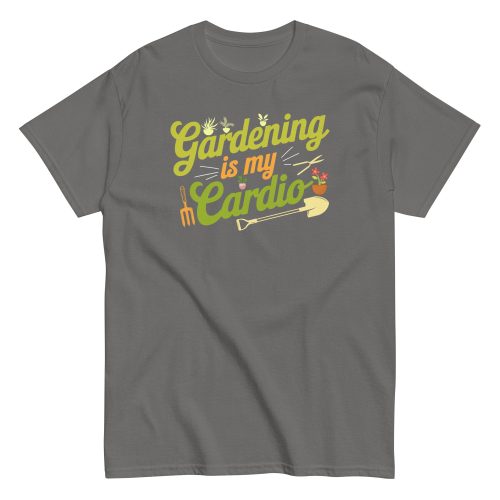 Gardening Is My Cardio Gardeners T-shirts