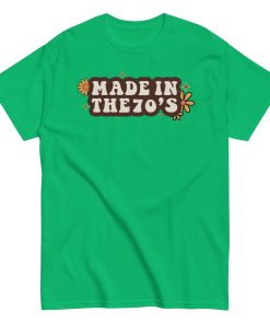 Made In The 70's T-shirt
