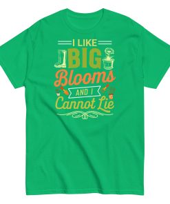 I Like Big Blooms And I Cannot Lie Gardening T-shirts