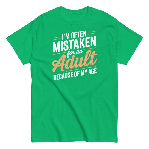 I’m Often Mistaken As An Adult – Funny Birthday Gift T-shirt