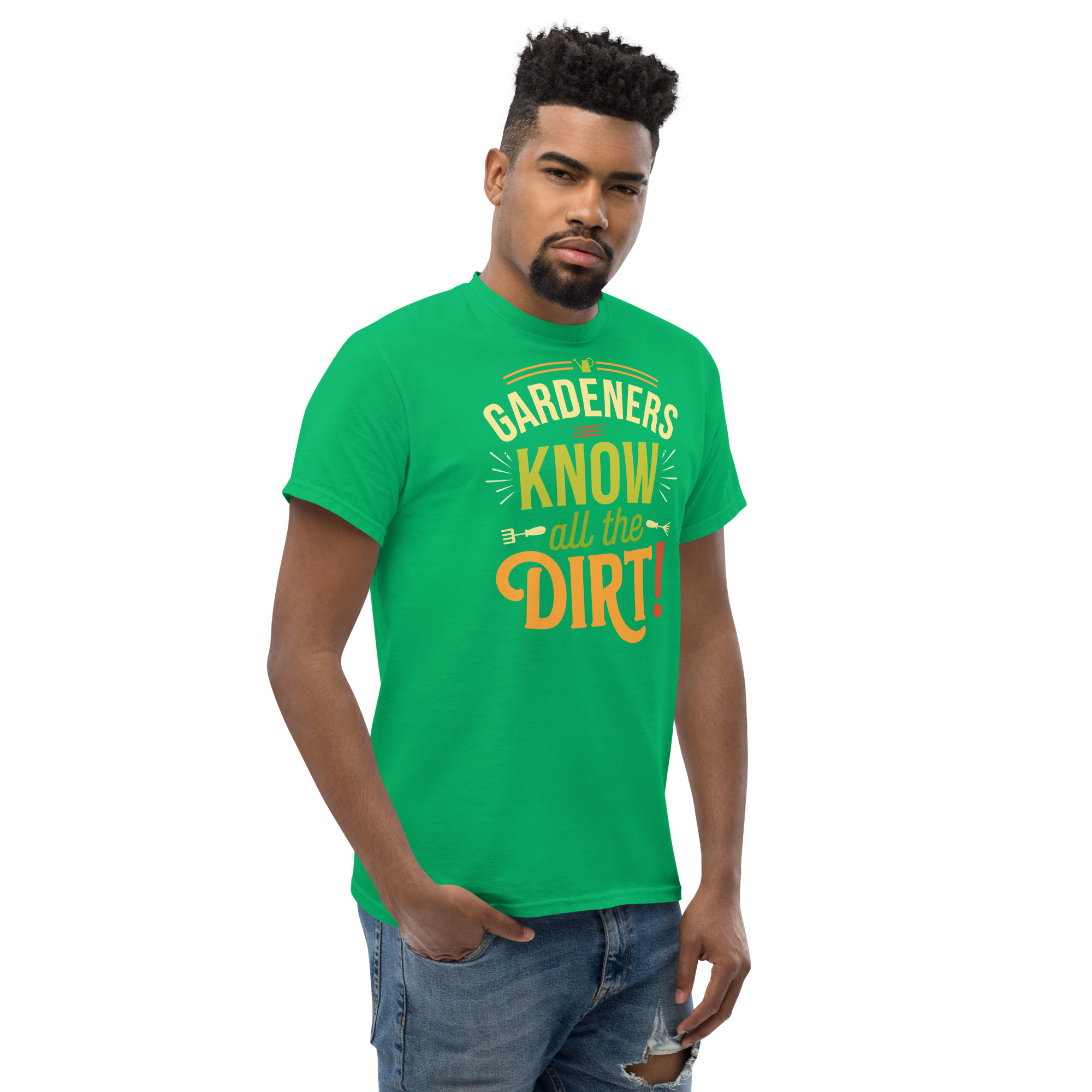 Gardeners Know All The Dirt – Gardener’s T-shirt