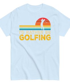I’d Rather Be Golfing T-shirt
