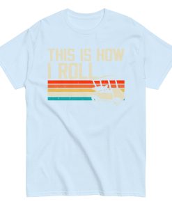 This Is How I Roll Golf Cart T-shirt
