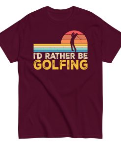 I’d Rather Be Golfing T-shirt