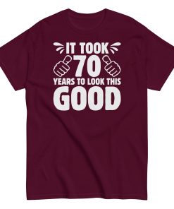 It Took 70 Years To Look This Good 70th Birthday T-shirt
