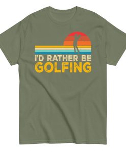I’d Rather Be Golfing T-shirt