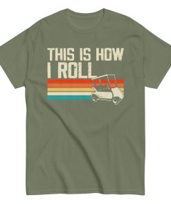 This Is How I Roll Golf Cart T-shirt