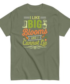 I Like Big Blooms And I Cannot Lie Gardening T-shirts